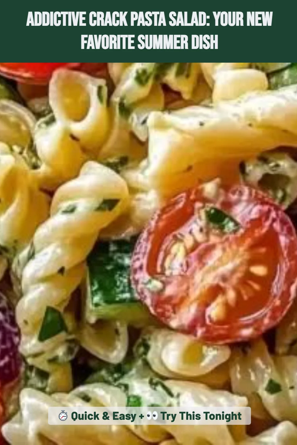 Addictive Crack Pasta Salad: Your New Favorite Summer Dish